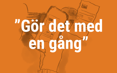 ”Gör det med en gång” – vi lovar att det lönar sig.